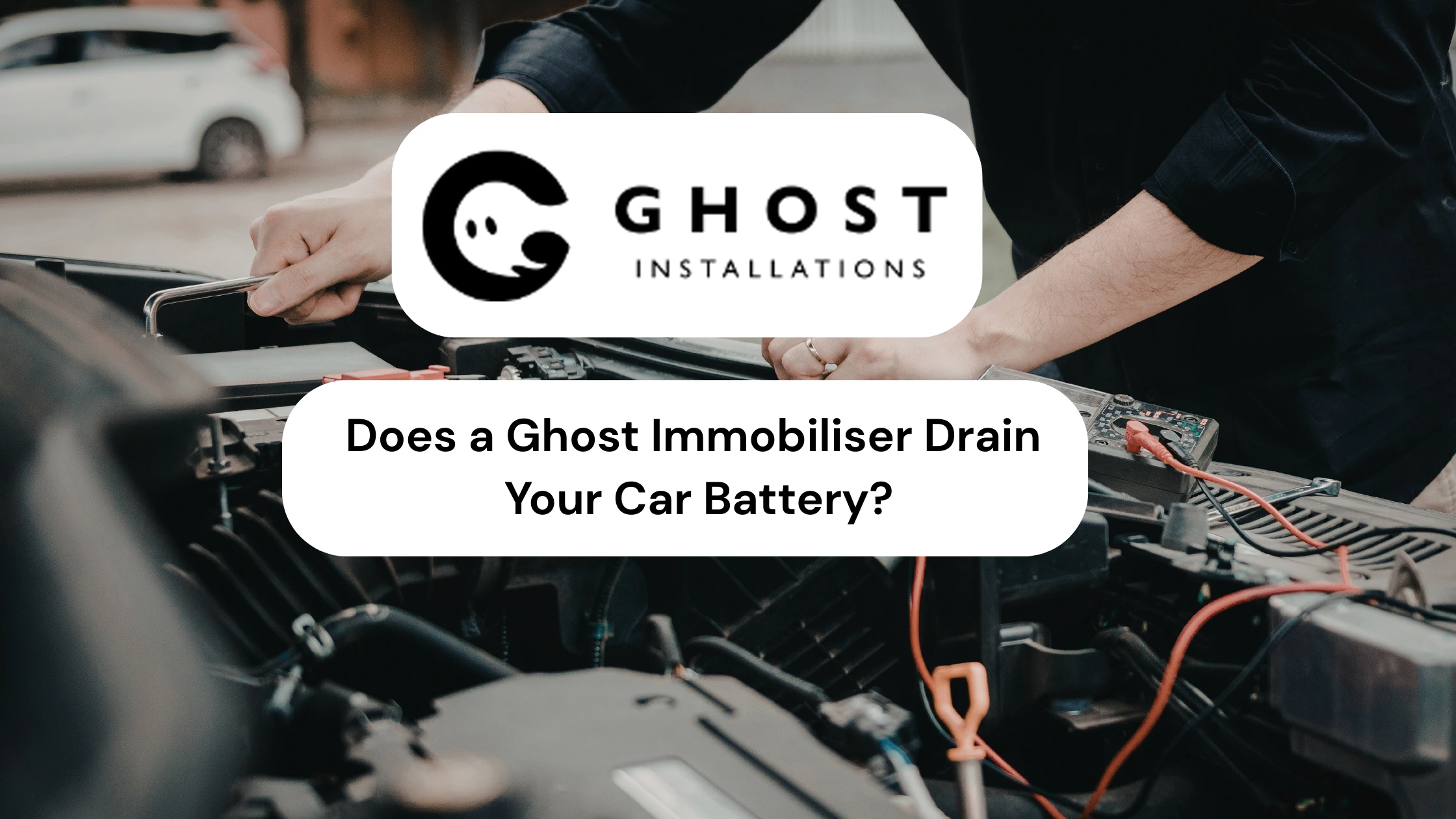 Does a Ghost Immobiliser Drain Your Car Battery - Ghost Installations