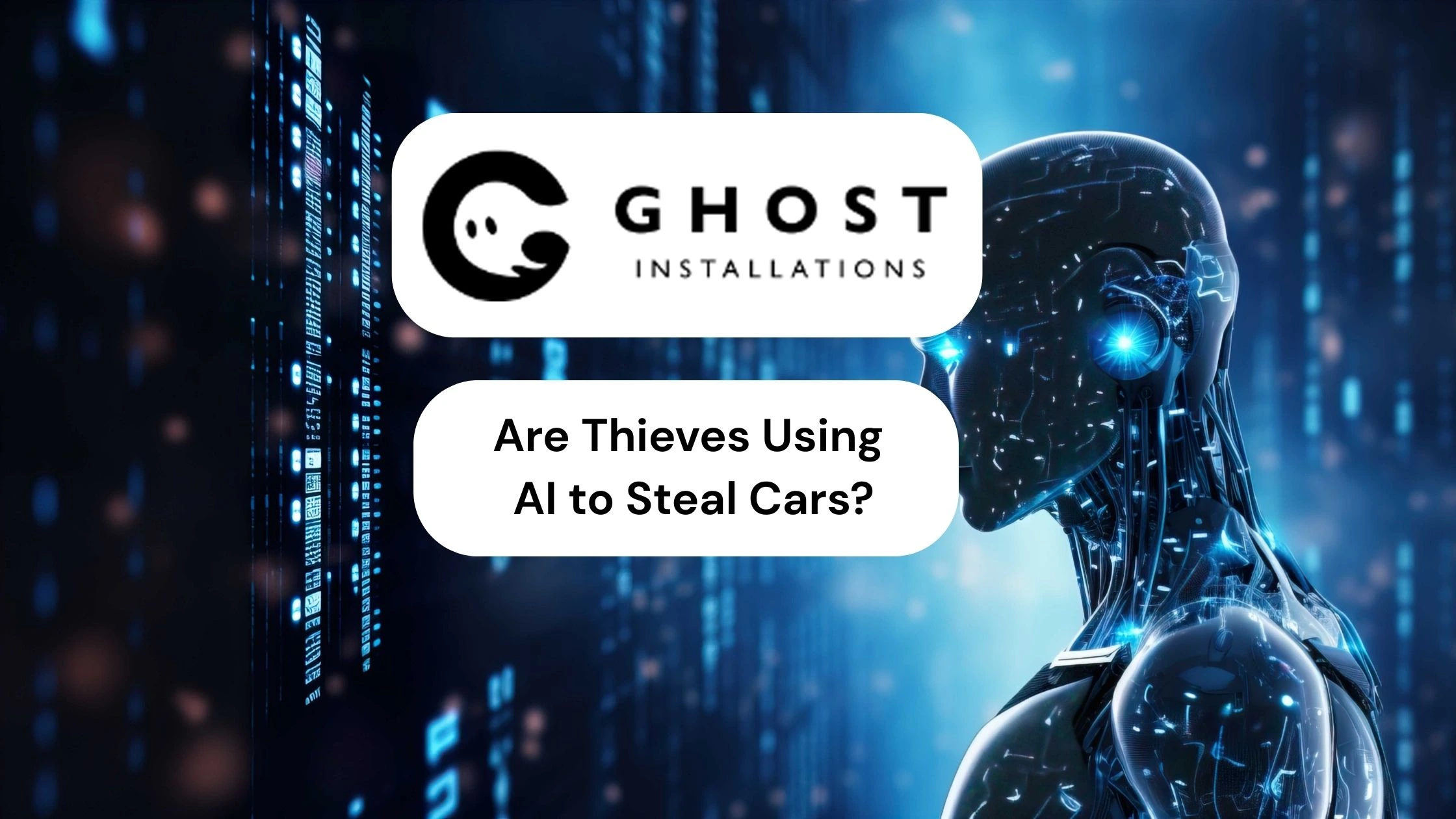 Are Thieves Using AI to Steal Cars Ghost Installations