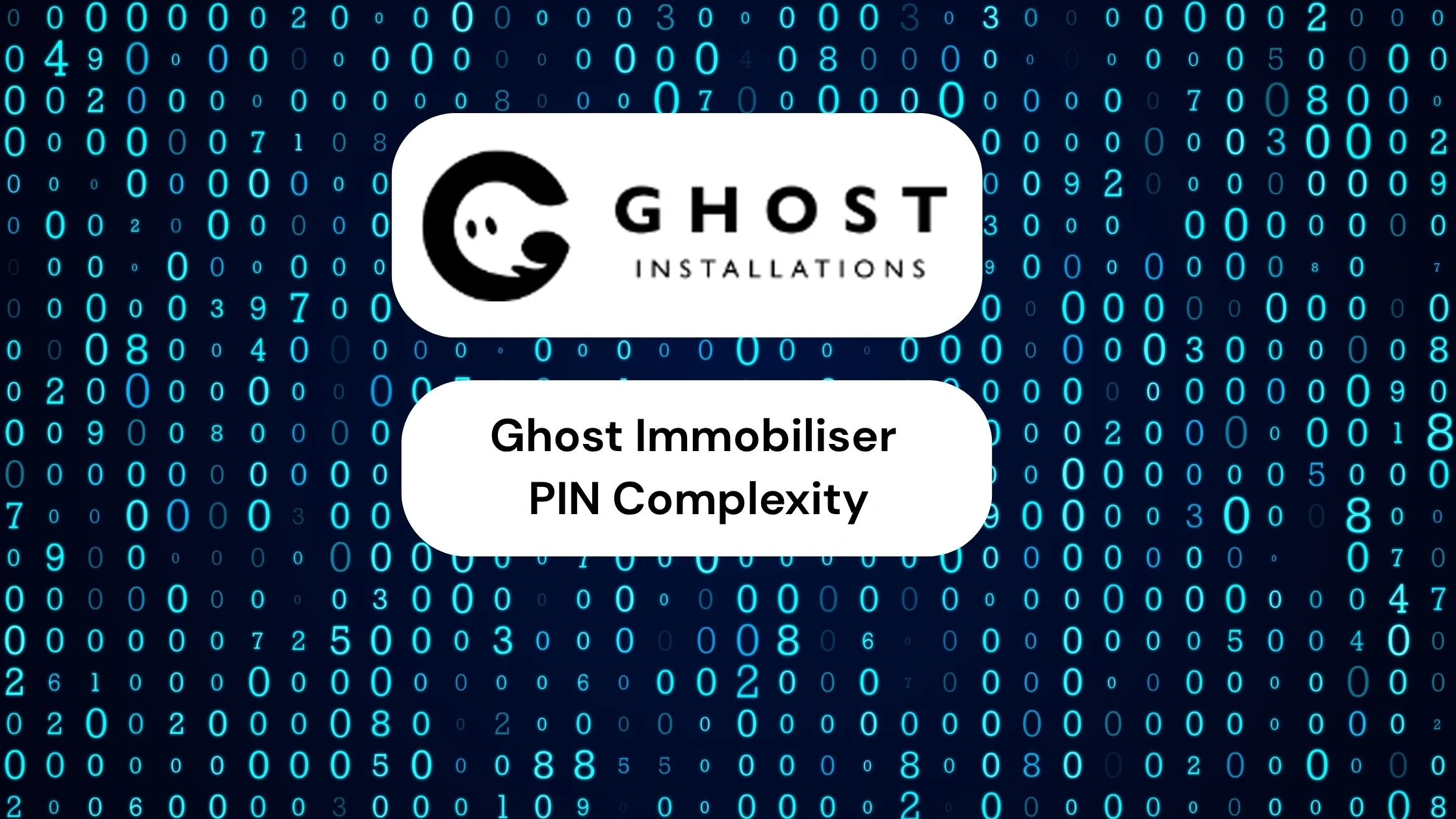 Ghost Immobiliser PIN Complexity - Ghost Installations